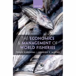 ISBN The Economics and Management of World Fisheries, Trond Bjørndal, Gordon Munro, Anglais, Oxford University Press, 25/10/2 ...