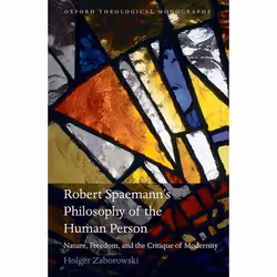 ISBN Robert Spaemann's Philosophy of the Human Person ( Nature Freedom and the Critique of Modernity ), Holger Zaborowski, 30 ...