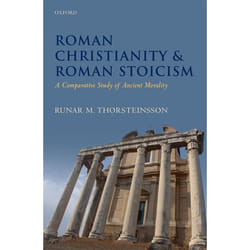 ISBN Roman Christianity and Roman Stoicism ( A Comparative Study of Ancient Morality )
