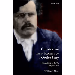ISBN Chesterton and the Romance of Orthodoxy ( The Making of GKC 1874-1908 ), Anglais, Couverture rigide, 416 pages