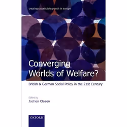 ISBN Converging Worlds of Welfare? ( British and German Social Policy in the 21st Century ), Jochen Clasen, Anglais, Oxford U ...