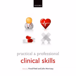 ISBN Practical and Professional Clinical Skills, Vinod Patel, John Morrissey, unisexe, Oxford University Press, 15/09/2011, 1 ...