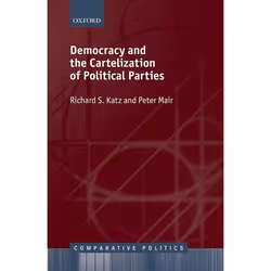 ISBN Democracy and the Cartelization of Political Parties, Richard S. Katz, Peter Mair, 240 pages, Anglais, Oxford University ...