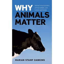 ISBN Why Animals Matter ( Animal consciousness animal welfare and human well-being ), 224 pages
