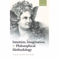 ISBN Intuition Imagination and Philosophical Methodology, Anglais, Livre broché, 374 pages