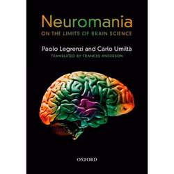 ISBN Neuromania ( On the limits of brain science ), Paolo Legrenzi, Carlo Umilta, Frances Anderson, Anglais, Oxford Universit ...