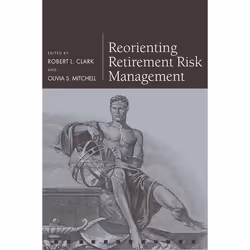 ISBN Reorienting Retirement Risk Management, Robert L. Clark, Olivia S. Mitchell, unisexe, Oxford University Press, 26/08/201 ...