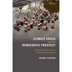 ISBN Climate Crisis and the Democratic Prospect ( Participatory Governance in Sustainable Communities ), Anglais, Couverture ...
