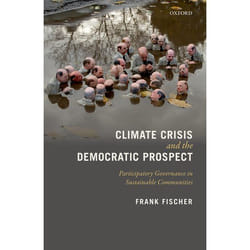 ISBN Climate Crisis and the Democratic Prospect ( Participatory Governance in Sustainable Communities ) Couverture rigide