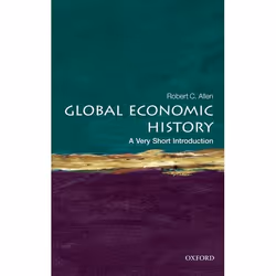 ISBN Global Economic History: A Very Short Introduction, Robert C. Allen, Anglais, Oxford University Press, 15/09/2011, unise ...