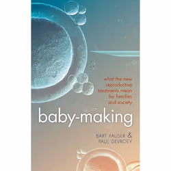 ISBN Baby-Making ( What the new reproductive treatments mean for families and society ), Bart Fauser, Paul Devroey, Anglais,  ...