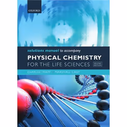 ISBN Solutions Manual to accompany Physical Chemistry for the Life Sciences, 352 pages