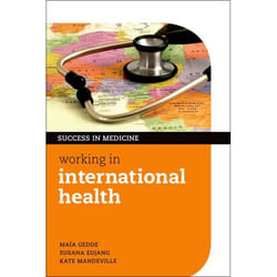 Working in International Health (Success in Medicine)