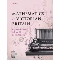ISBN Mathematics in Victorian Britain, Raymond Flood, Adrian Rice, Robin Wilson, Foreword by Dr Adam Hart-Davis Writer photog ...