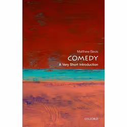 ISBN Comedy: A Very Short Introduction, Matthew Bevis, 168 pages, Anglais, Oxford University Press, 20/12/2012, unisexe