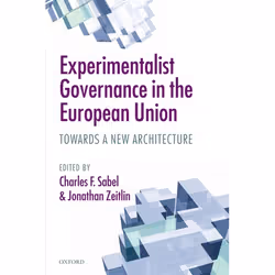 ISBN Experimentalist Governance in the European Union ( Towards a New Architecture ), Anglais, Couverture rigide, 386 pages