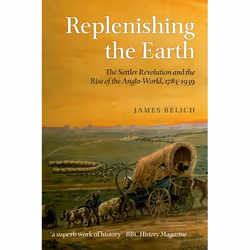 ISBN Replenishing the Earth ( The Settler Revolution and the Rise of the Angloworld ), Anglais, Couverture rigide, 592 pages