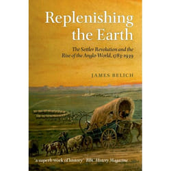 ISBN Replenishing the Earth ( The Settler Revolution and the Rise of the Angloworld ) Couverture rigide