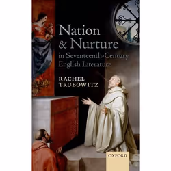 ISBN Nation and Nurture in Seventeenth-Century English Literature, Rachel Trubowitz, 264 pages, Anglais, Oxford University Pr ...
