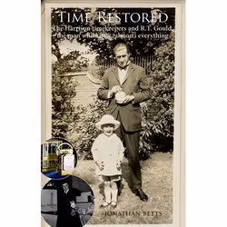 ISBN Time Restored ( The Harrison timekeepers and R.T. Gould the man who knew (almost) everything ), Anglais, Couverture rigi ...