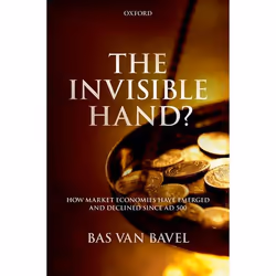 ISBN The Invisible Hand? ( How Market Economies have Emerged and Declined Since AD 500 ), Bas van Bavel, 352 pages, Anglais,  ...