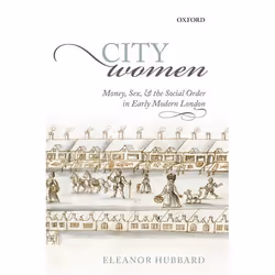 ISBN City Women ( Money Sex and the Social Order in Early Modern London ), Anglais, Livre broché, 312 pages