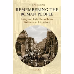 ISBN Remembering the Roman People ( Essays on Late-Republican Politics and Literature ), Anglais, Couverture rigide, 288 page ...