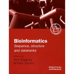 ISBN Bioinformatics: Sequence Structure and Databanks ( A Practical Approach ), Des Higgins, Willie Taylor, Anglais, Oxford U ...