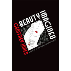 ISBN Beauty Imagined ( A History of the Global Beauty Industry ) Couverture rigide
