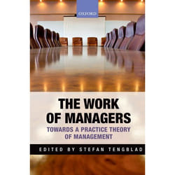 ISBN The Work of Managers ( Towards a Practice Theory of Management )