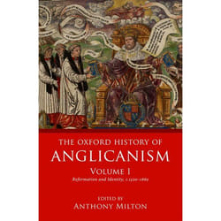 ISBN The Oxford History of Anglicanism Volume I ( Reformation and Identity c.1520-1662 ) livre