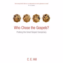 ISBN Who Chose the Gospels? ( Probing the Great Gospel Conspiracy ), C. E. Hill, Anglais, Oxford University Press, 05/04/2012 ...