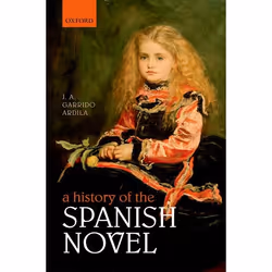 ISBN A History of the Spanish Novel, Anglais, Livre broché, 416 pages