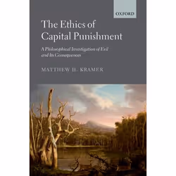ISBN The Ethics of Capital Punishment ( A Philosophical Investigation of Evil and its Consequences ), Anglais, Couverture rig ...