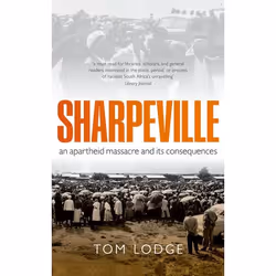 ISBN Sharpeville ( An Apartheid Massacre and its Consequences ), Anglais, Couverture rigide, 448 pages