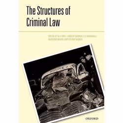 ISBN The Structures of the Criminal Law, R.A. Duff, Lindsay Farmer, S.E. Marshall, Massimo Renzo, Victor Tadros, 248 pages, A ...