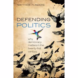 ISBN Defending Politics ( Why Democracy Matters in the 21st Century ), Anglais, Livre broché, 222 pages