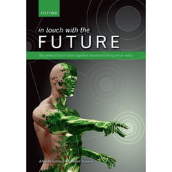 In Touch with the Future: The Sense of Touch from Cognitive Neuroscience to Virtual Reality Alberto Gallace