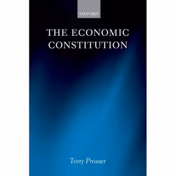 ISBN The Economic Constitution, Tony Prosser, 304 pages, Anglais, Oxford University Press, 13/03/2014, unisexe