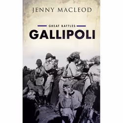 ISBN Gallipoli ( Great Battles ), Jenny Macleod, 280 pages, Anglais, Oxford University Press, 23/07/2015, unisexe