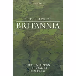 ISBN The Fields of Britannia ( Continuity and Change in the Late Roman and Early Medieval Landscape ), Stephen Rippon, Chris ...