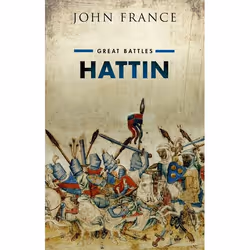 ISBN Hattin ( Great Battles ), John France, 240 pages, Anglais, Oxford University Press, 22/10/2015, unisexe
