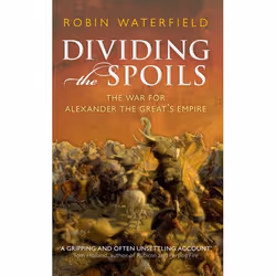 ISBN Dividing the Spoils ( The War for Alexander the Great's Empire ), Anglais, Couverture rigide, 320 pages