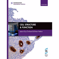 ISBN Cell Structure &amp; Function, Guy Orchard, Brian Nation, 520 pages, Anglais, Oxford University Press, 04/09/2014, unise ...