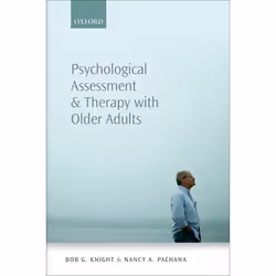 ISBN Psychological Assessment and Therapy with Older Adults, Bob G. Knight, Nancy A. Pachana, 288 pages, Anglais, Oxford Univ ...