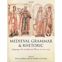 ISBN Medieval Grammar and Rhetoric ( Language Arts and Literary Theory AD 300 -1475 ), Anglais, Couverture rigide, 986 pages