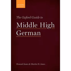 ISBN The Oxford Guide to Middle High German, Anglais, Couverture rigide, 720 pages