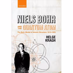 ISBN Niels Bohr and the Quantum Atom ( The Bohr Model of Atomic Structure 1913-1925 ), Helge Kragh, 416 pages, Anglais, Oxfor ...