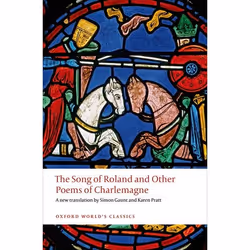 ISBN The Song of Roland and Other Poems of Charlemagne, Simon Gaunt, Karen Pratt, 288 pages, Anglais, Oxford University Press ...