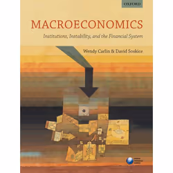 ISBN Macroeconomics: Institutions Instability and the Financial System, Wendy Carlin, David Soskice, 680 pages, Anglais, Oxfo ...